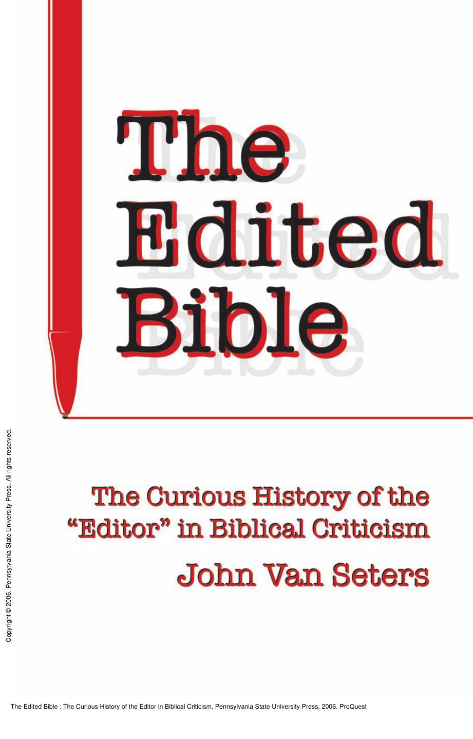 The Edited Bible : The Curious History of the Editor in Biblical Criticism by John Van Seters