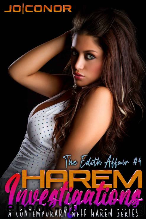 The Edith Affair #4 : Harem Investigations: A Contemporary MFFF Harem Series by Conor Jo