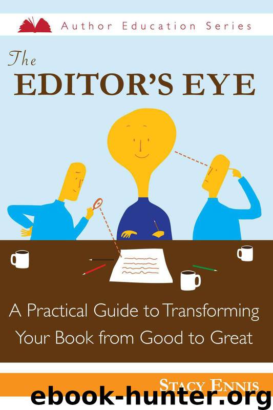 The Editor's Eye: A Practical Guide to Transforming Your Book from Good to Great (Author Education Series) by Ennis Stacy