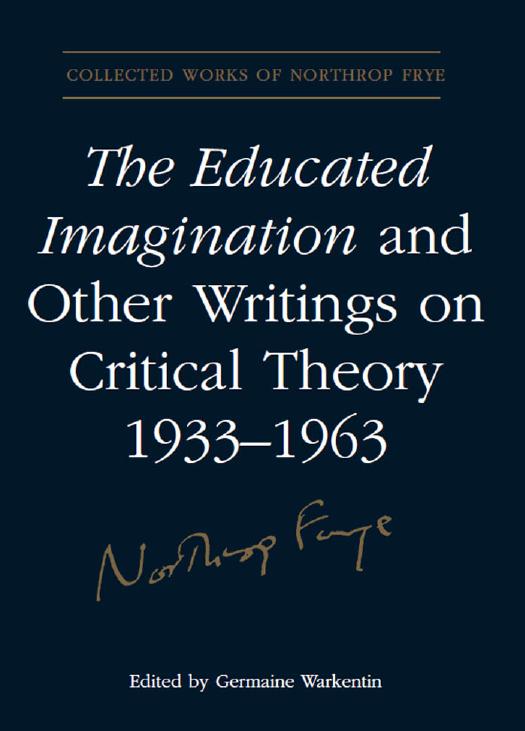 The Educated Imagination and Other Writings on Critical Theory 1933-1963 by Northrop Frye; Germaine Warkentin