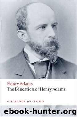 The Education of Henry Adams (Oxford World's Classics) by Henry Adams