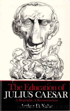 The Education of Julius Caesar: A Biography, a Reconstruction by Arthur David Kahn
