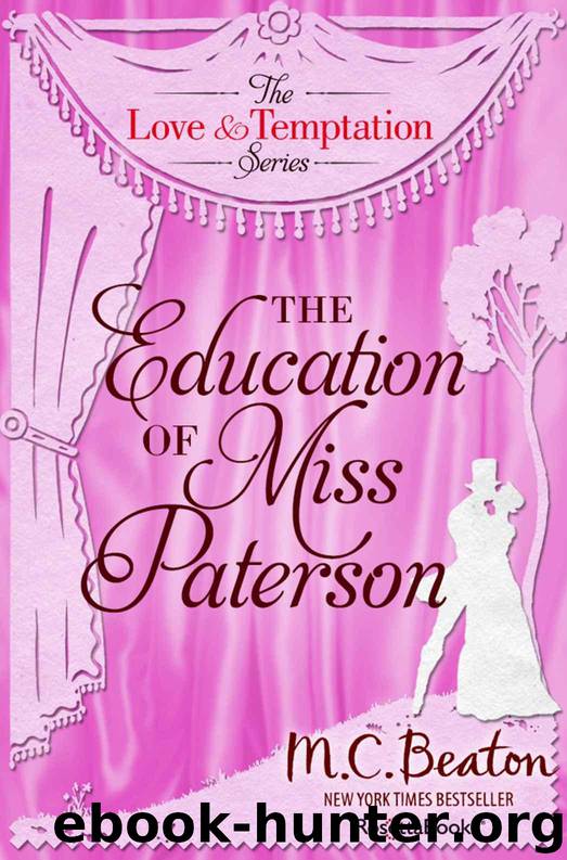The Education of Miss Patterson (The Love and Temptation Series Book 3) by Beaton M. C