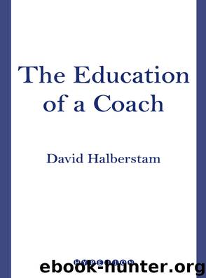 The Education of a Coach by David Halberstam