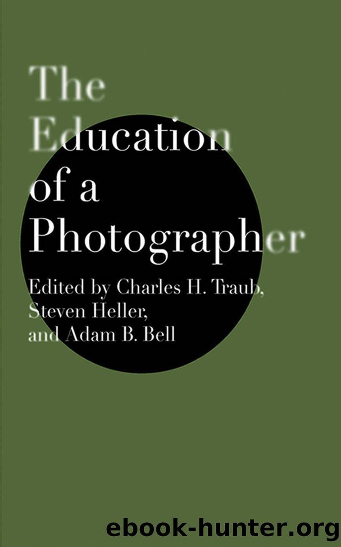 The Education of a Photographer by Charles H. Traub & Steven Heller & Adam B. Bell