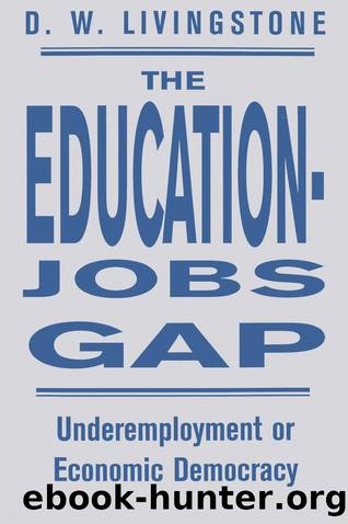 The Education-Jobs Gap by D W Livingstone
