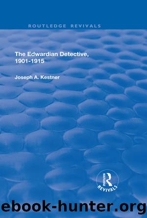 The Edwardian Detective: 1901-15 by Professor Joseph A Kestner