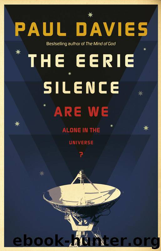 The Eerie Silence: Renewing Our Search for Alien Intelligence by Paul Davies