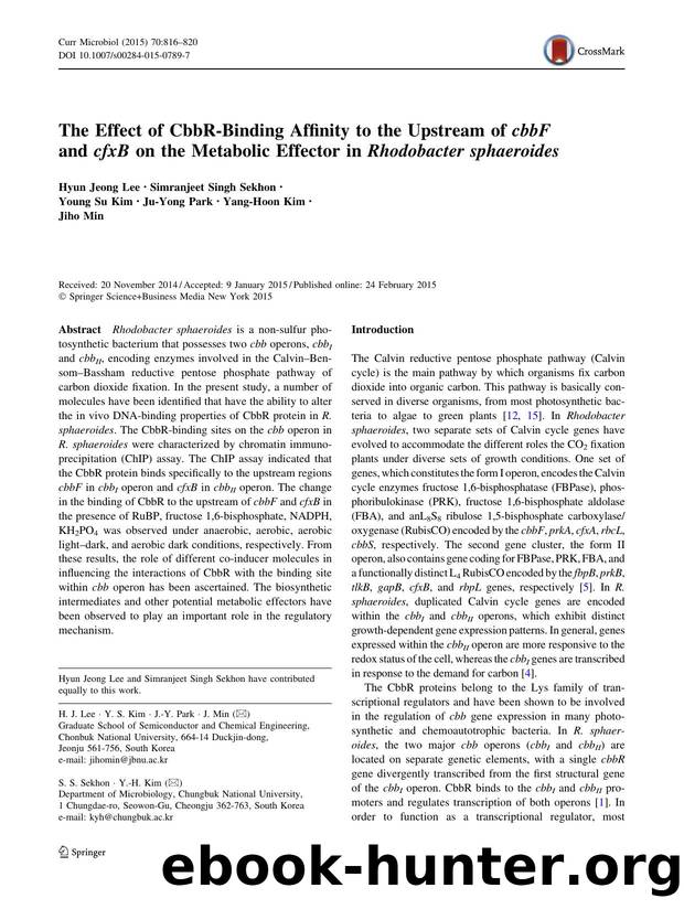 The Effect of CbbR-Binding Affinity to the Upstream of cbbF and cfxB on the Metabolic Effector in Rhodobacter sphaeroides by Hyun Jeong Lee & Simranjeet Singh Sekhon & Young Su Kim & Ju-Yong Park & Yang-Hoon Kim & Jiho Min