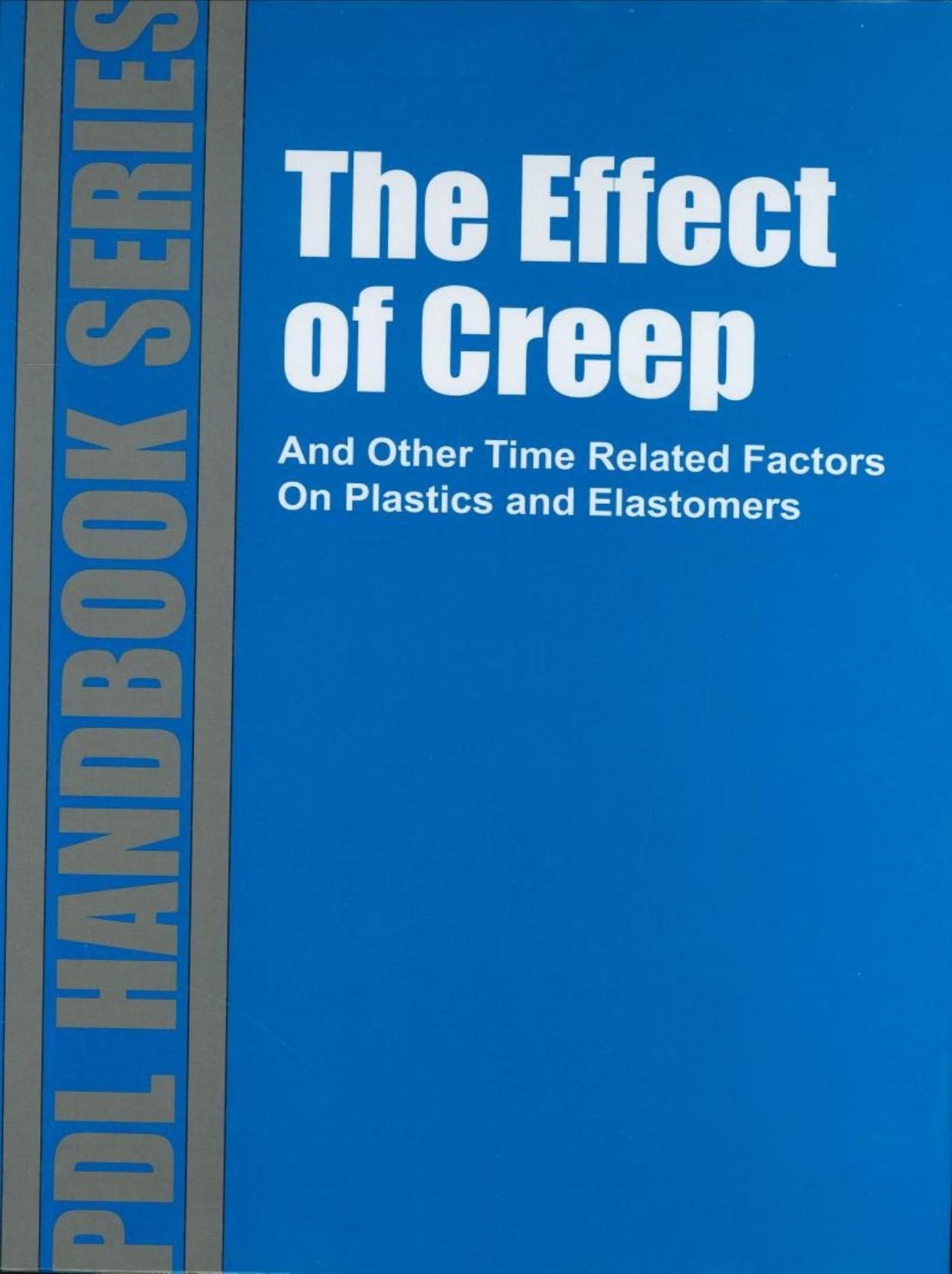 The Effect of Creep and Other Time Related Factors on Plastics and Elastomers (1991) by Unknown