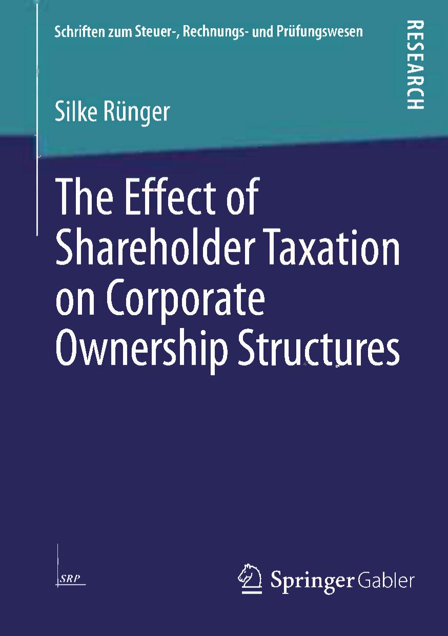 The Effect of Shareholder Taxation on Corporate Ownership Structures by Silke Rünger (auth.)