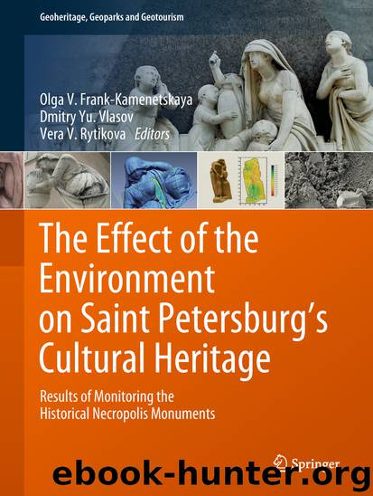 The Effect of the Environment on Saint Petersburg’s Cultural Heritage by Olga V. Frank-Kamenetskaya & Dmitry Yu. Vlasov & Vera V. Rytikova