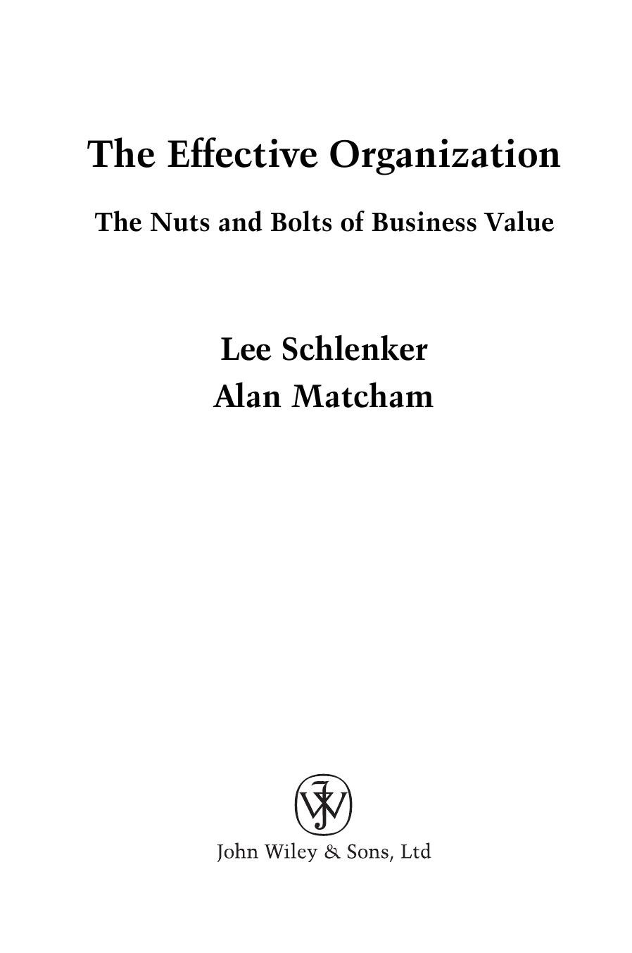 The Effective Organization: The Nuts and Bolts of Business Value by Lee Schlenker Alan Matcham