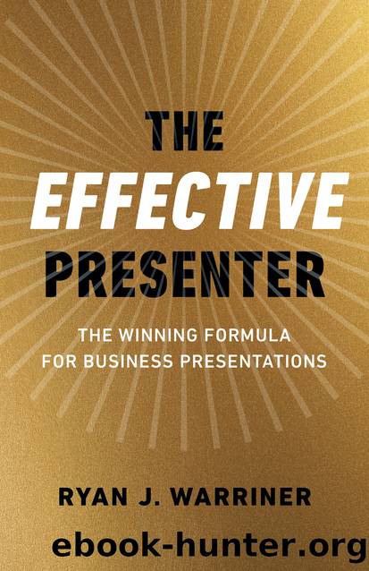 The Effective Presenter by Ryan Warriner