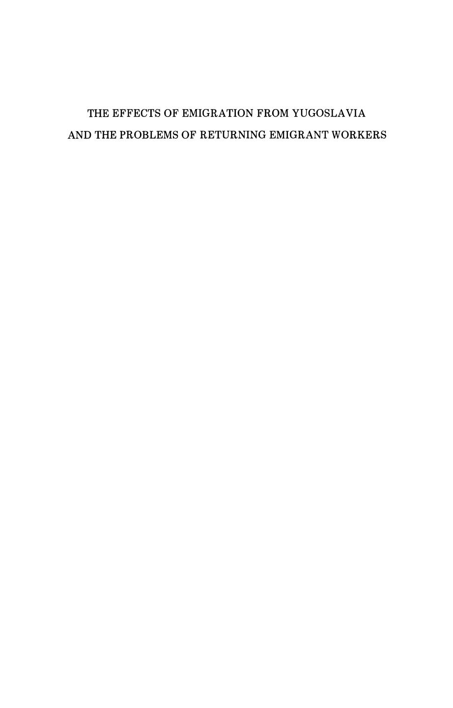 The Effects of Emigration from Yugoslavia and the Problems of Returning Emigrant Workers by Ivo Baučić (auth.)