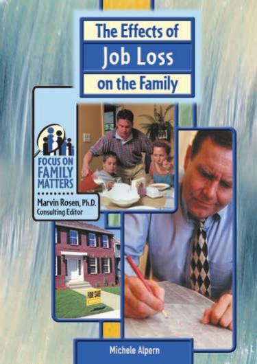 The Effects of Job Loss on the Family (Focus on Family Matters) by Michele Alpern Marvin Rosen