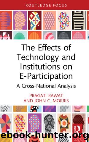 The Effects of Technology and Institutions on E-Participation: A Cross-National Analysis by Pragati Rawat & John C Morris