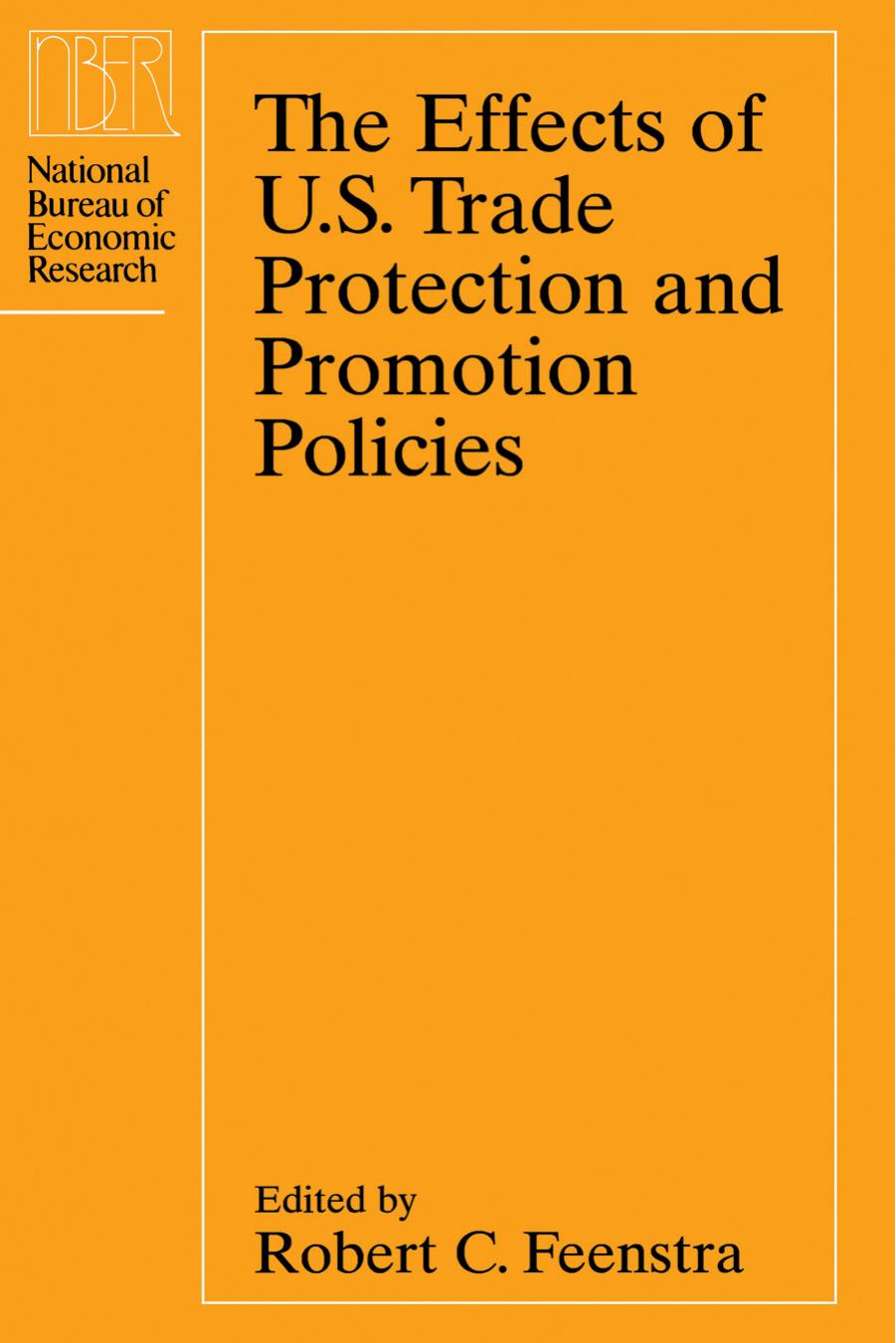 The Effects of U. S. Trade Protection and Promotion Policies by Robert C. Feenstra