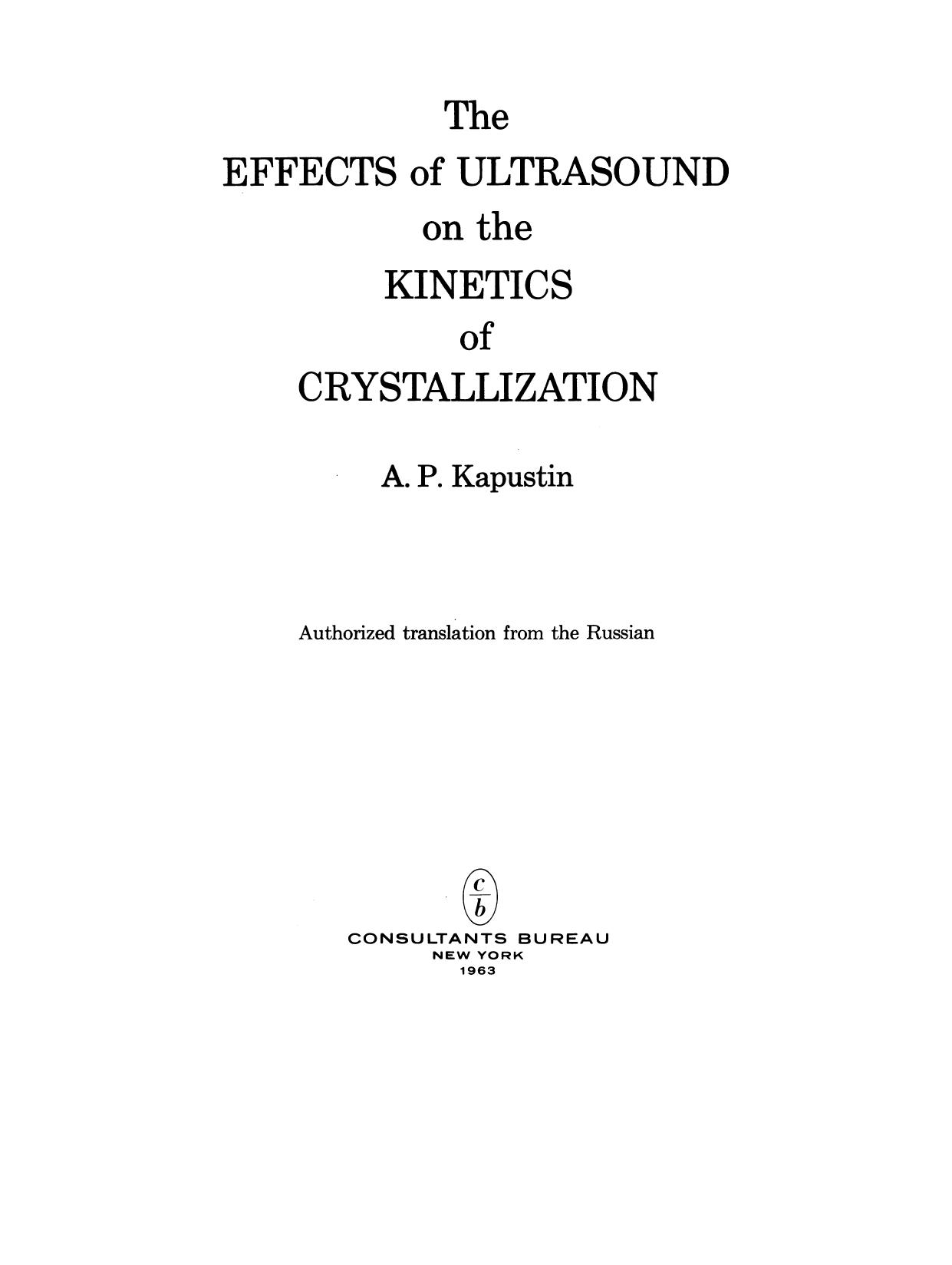 The Effects of Ultrasound on the Kinetics of Crystallization by A. P. Kapustin (auth.)