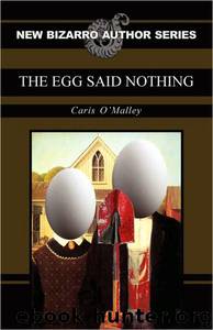 The Egg Said Nothing by Caris O'Malley