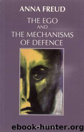 The Ego and the Mechanisms of Defence by Anna Freud
