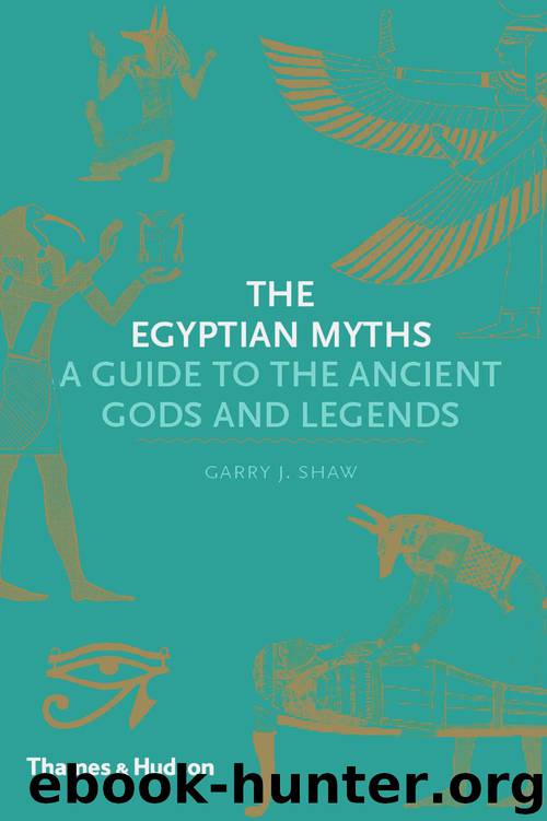 The Egyptian Myths by Garry J. Shaw