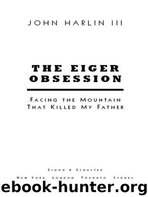 The Eiger Obsession by John Harlin III