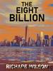 The Eight Billion by Richard Wilson