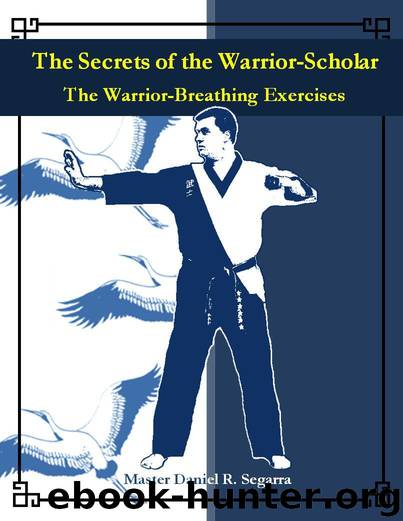 The Eight Brocade - Warrior Breathing Exercises for Health and Longevity (Secrets of the Warrior-Scholar Book 3) by Daniel Segarra