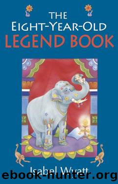 The Eight-Year-Old Legend Book by Isabel Wyatt