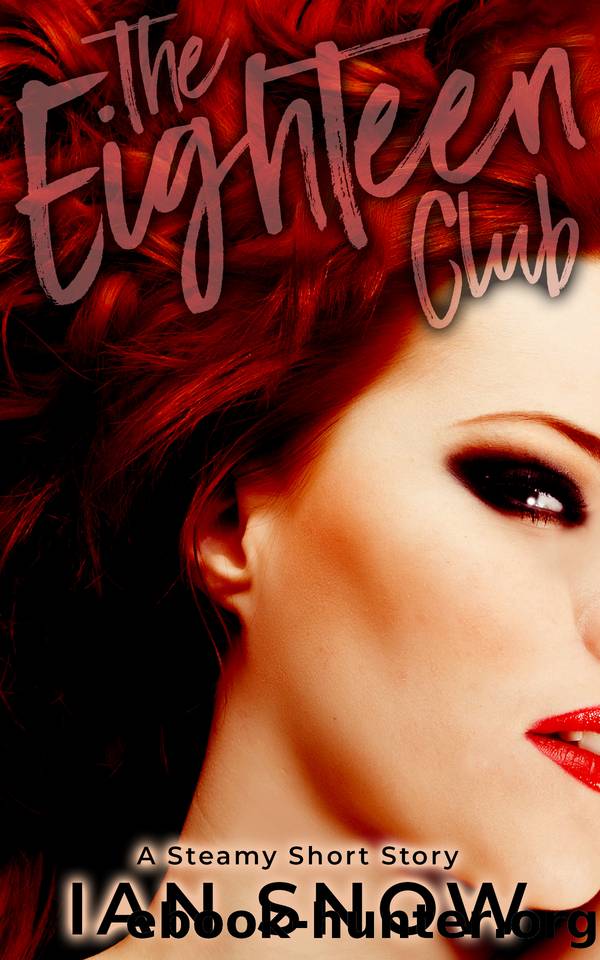 The Eighteen Club: A Steamy Story by Snow Ian