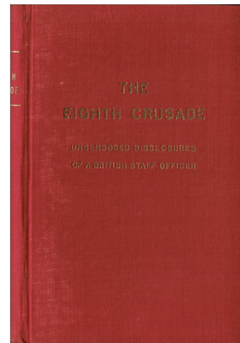 The Eighth Crusade: Uncensored Disclosures of a British Staff Officer by Lt. Col. Taylor Waters A British Staff Officer