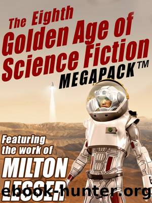 The Eighth Golden Age of Science Fiction Megapack by Milton Lesser