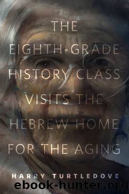 The Eighth-Grade History Class Visits the Hebrew Home for the Aging: A Tor.Com Original by Harry Turtledove