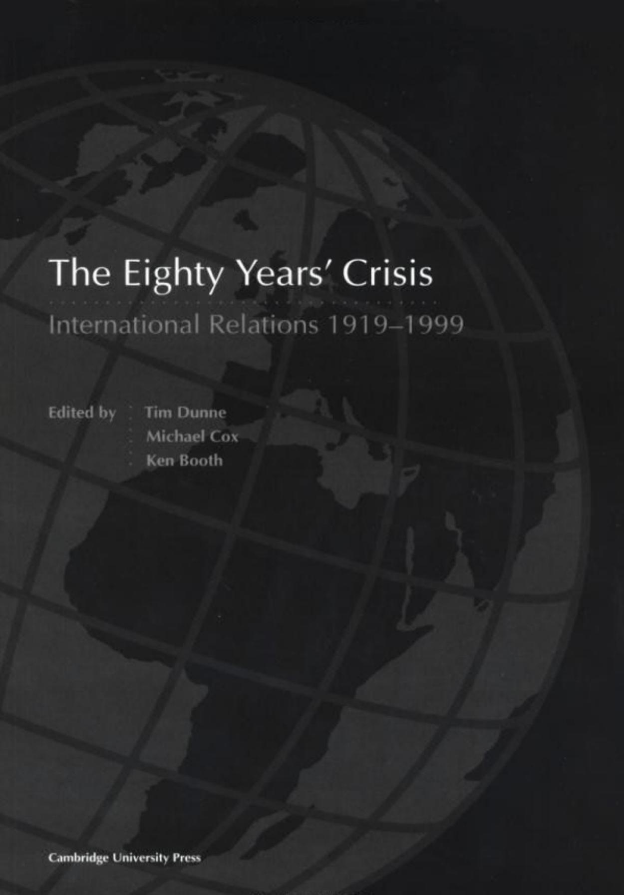 The Eighty Years' Crisis: International Relations 1919-1999 by Tim Dunne Michael Cox Ken Booth Chris Brown (eds.)
