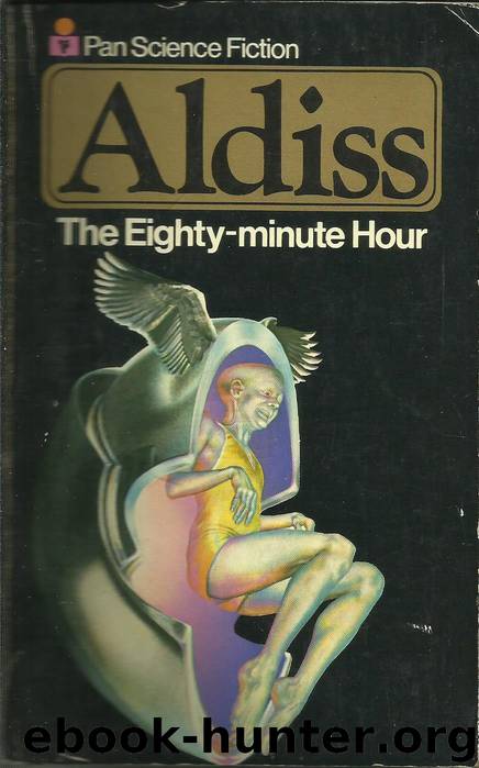 The Eighty-Minute Hour by Aldiss Brian