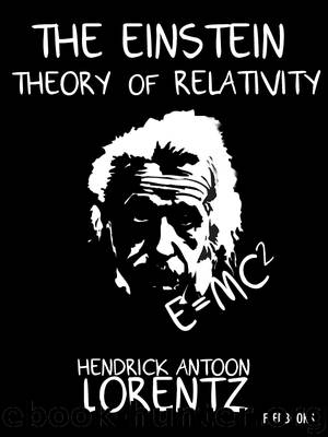 The Einstein Theory of Relativity by Hendrik Antoon Lorentz