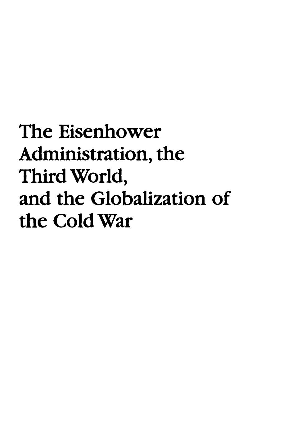 The Eisenhower Administration, the Third World, and the Globalization of the Cold War by Kathryn C. Statler; Andrew L. Johns