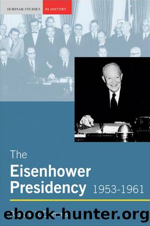 The Eisenhower Presidency, 1953-1961 by Damms Richard;