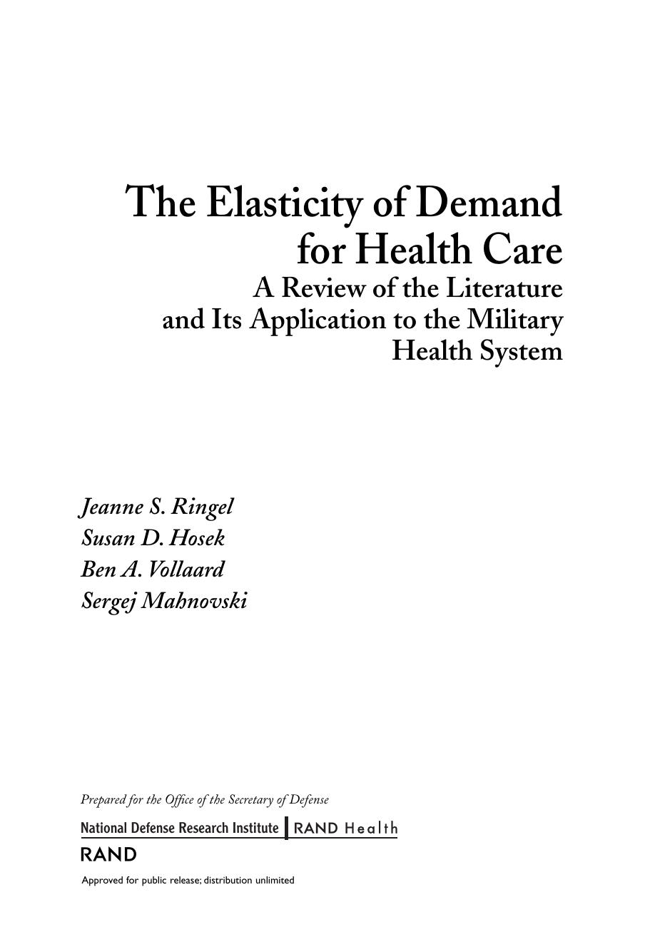 The Elasticity of Demand for Health Care : A Review of the Literature and Its Application to the Military Health System by Jeanne S. Ringel