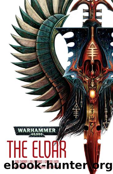 The Eldar (Warhammer 40,000) by Guy Haley & William King & Graeme Lyon & Joe Parrino & Rob Sanders & Gav Thorpe