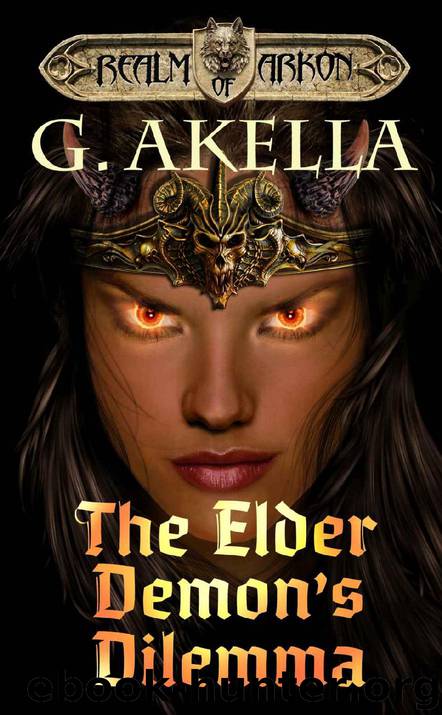 The Elder Demon's Dilemma (Realm of Arkon, Book 9) by G. Akella