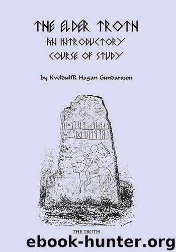 The Elder Troth: An Introductory Course of Study by Kveldúlf Hagan Gundarsson