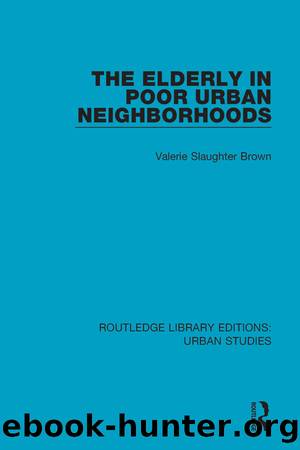 The Elderly in Poor Urban Neighborhoods by Valerie Slaughter Brown