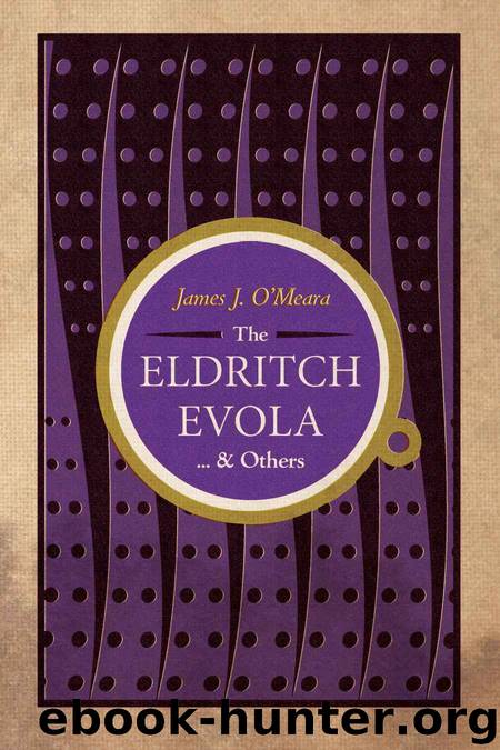 The Eldritch Evola & Others by James O'Meara