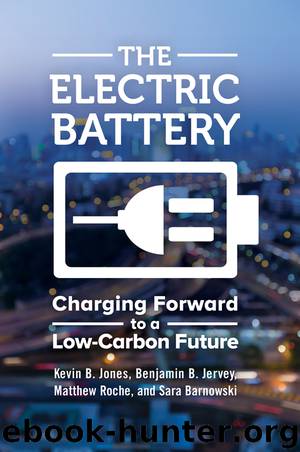 The Electric Battery: Charging Forward to a Low-Carbon Future by Jones Kevin B.; Jervey Benjamin B.; Roche Matthew