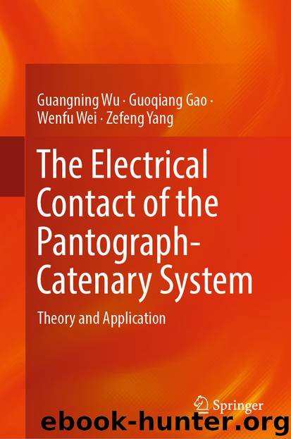The Electrical Contact of the Pantograph-Catenary System by Guangning Wu & Guoqiang Gao & Wenfu Wei & Zefeng Yang