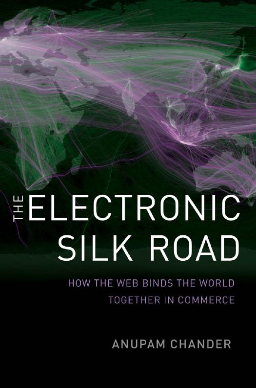 The Electronic Silk Road: How the Web Binds the World Together in Commerce by Chander Anupam