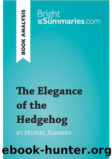 The Elegance of the Hedgehog by Muriel Barbery (Book Analysis) by Bright Summaries