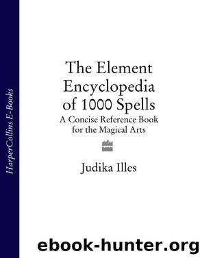 The Element Encyclopedia of 1000 Spells by Judika Illes